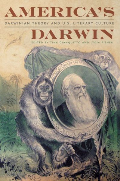 Cover for Tina Gianquitto · America's Darwin: Darwinian Theory and U.S. Literary Culture (Paperback Book) (2014)