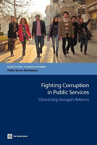 Cover for Inc World Book · Fighting Corruption in Public Services: Chronicling Georgia's Reforms (Directions in Development) (Paperback Book) (2012)