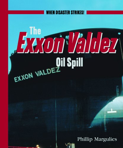 Cover for Phillip Margulies · The Exxon Valdez Oil Spill (When Disaster Strikes!) (Hardcover Book) [1st edition] (2002)