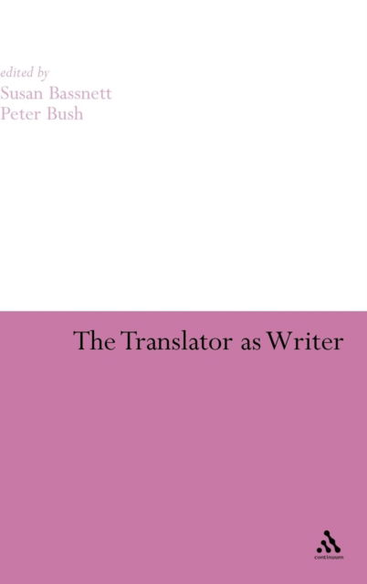 Cover for Peter Bush · The Translator as Writer (Hardcover Book) (2006)