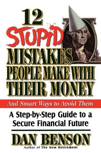 Cover for Dan Benson · 12 Stupid Mistakes People Make with Their Money (Paperback Book) (2004)