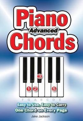 Cover for Jake Jackson · Advanced Piano Chords: Easy to Use, Easy to Carry, One Chord on Every Page - Easy-to-Use (Spiralbog) [New edition] (2012)