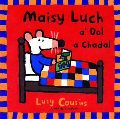 Cover for Lucy Cousins · Maisy Luch: A' Dol a Chadal (Hardcover Book) (2001)