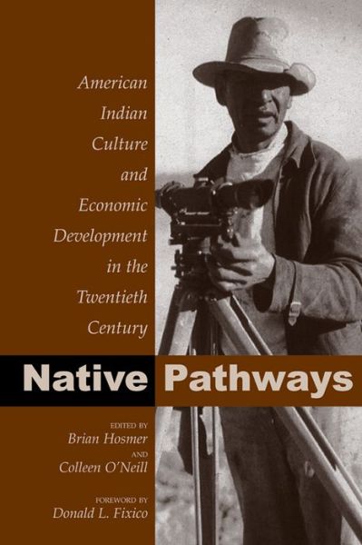 Cover for Native Pathways: American Indian Culture and Economic Development in the Twentieth Century (Paperback Book) (2004)