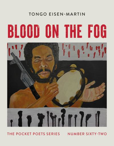 Cover for Tongo Eisen-Martin · Blood on the Fog: Pocket Poets Series No. 62 - City Lights Pocket Poets Series (Pocketbok) (2021)