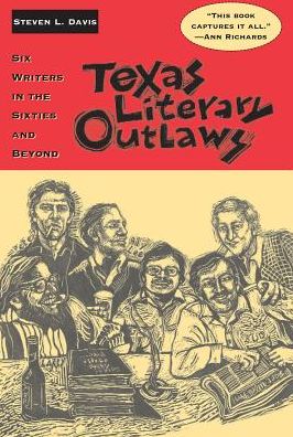 Cover for Steven L. Davis · Texas Literary Outlaws: Six Writers in the Sixties and Beyond (Taschenbuch) (2017)