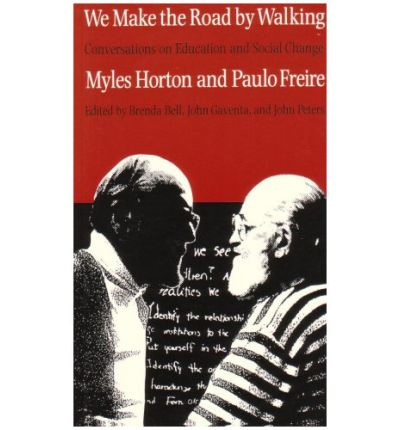 We Make the Road by Walking: Conversations on Education and Social Change - Myles Horton - Books - Temple University Press,U.S. - 9780877227755 - December 28, 1990
