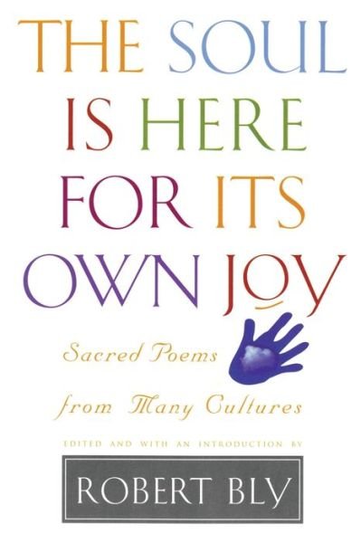 Cover for Robert Bly · Soul Is Here For Its Own Joy (Taschenbuch) (1999)