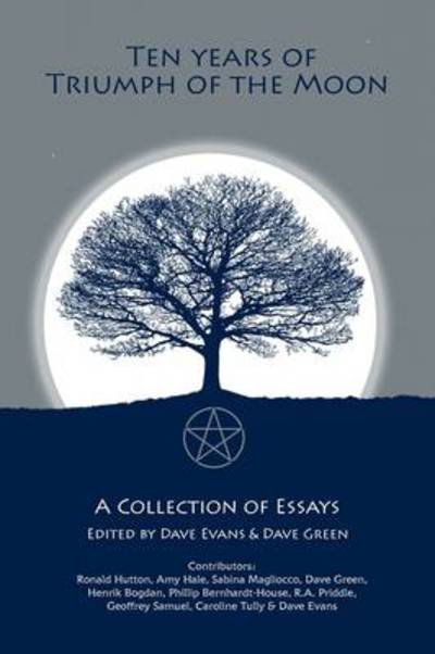 Ten Years of Truimph of the Moon: a Collection of Essays - Dave Evans - Bøker - Hidden Publishing - 9780955523755 - 22. oktober 2009