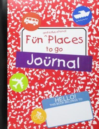 Cover for Susan Peterson · Fun and Educational Places to Go Journal (Paperback Book) (2009)