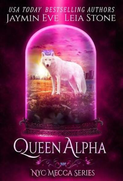 Cover for Leia Stone · Queen Alpha (NYC Mecca) (Book) (2017)