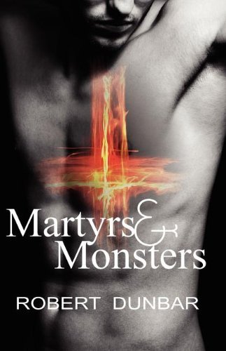Cover for Robert Dunbar · Martyrs &amp; Monsters (Taschenbuch) (2011)
