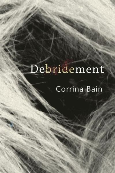 Cover for Corrina Bain · Debridement (Paperback Book) (2015)