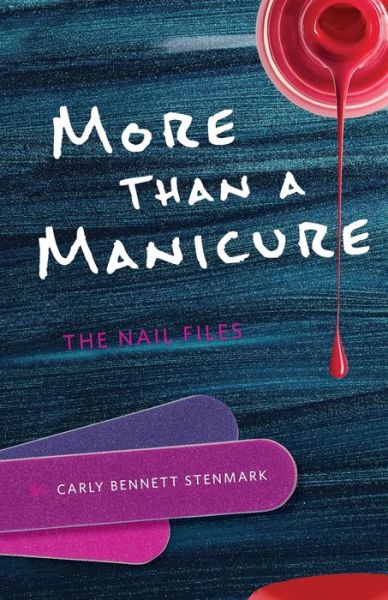 Cover for Carly Bennett Stenmark · More Than a Manicure (Paperback Book) (2017)