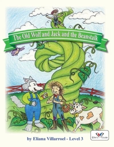 Cover for Eliana Villarroel · The Old Wolf and Jack and the Beanstalk - Ellie's Code Reading and Spelling (Paperback Book) (2014)