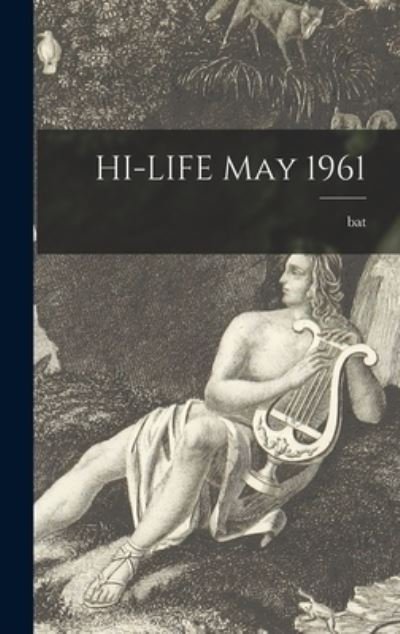 Cover for Bat1962js · HI-LIFE May 1961 (Hardcover bog) (2021)