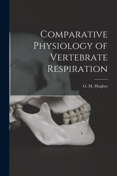 Cover for G M (George Morgan) Hughes · Comparative Physiology of Vertebrate Respiration (Pocketbok) (2021)