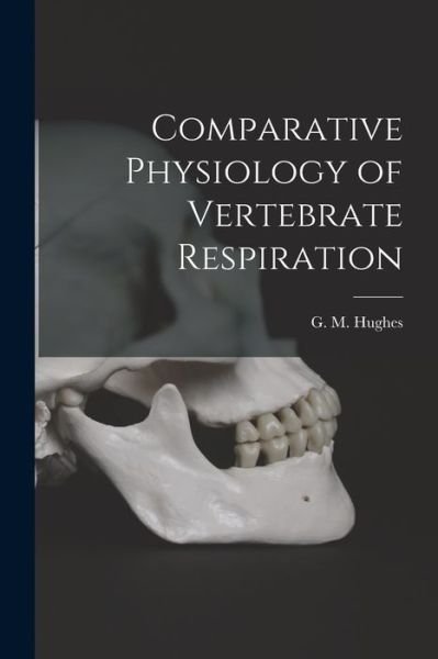 Cover for G M (George Morgan) Hughes · Comparative Physiology of Vertebrate Respiration (Paperback Book) (2021)