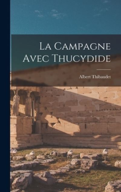 Cover for Albert Thibaudet · Campagne Avec Thucydide (Book) (2022)