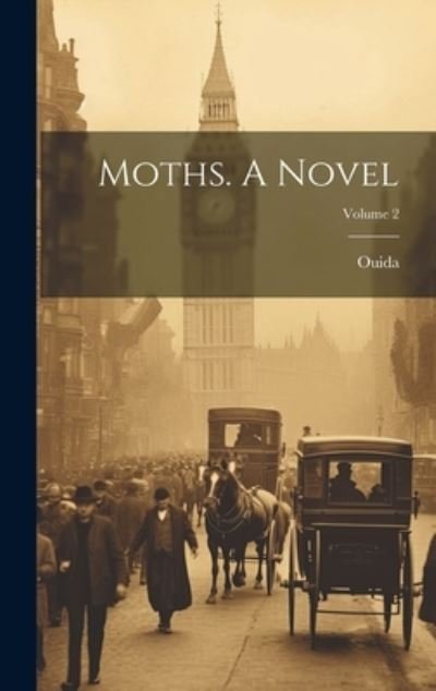 Cover for Ouida · Moths. a Novel; Volume 2 (Bok) (2023)