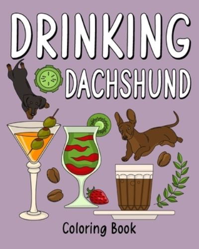 Paperland · Drinking Dachshund Coloring Book: Coloring Books for Adults, Adult Coloring Book with Many Coffee and Drinks (Paperback Bog) (2024)
