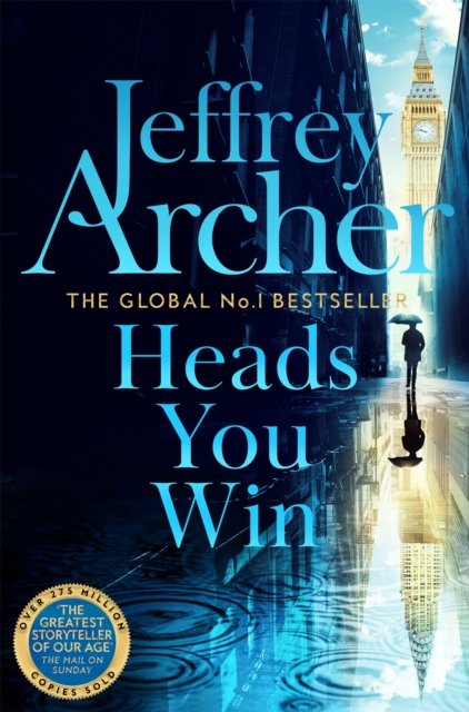 Heads You Win - Jeffrey Archer - Bøger - Pan Macmillan - 9781035022755 - 1. juni 2023