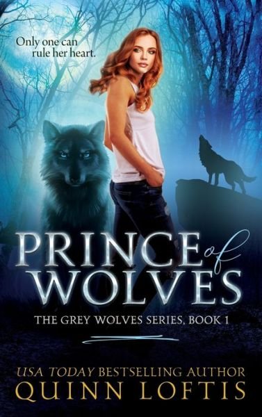 Cover for Quinn Loftis · Prince of Wolves: Book 1 of the Grey Wolves Series - Grey Wolves (Hardcover Book) (2020)