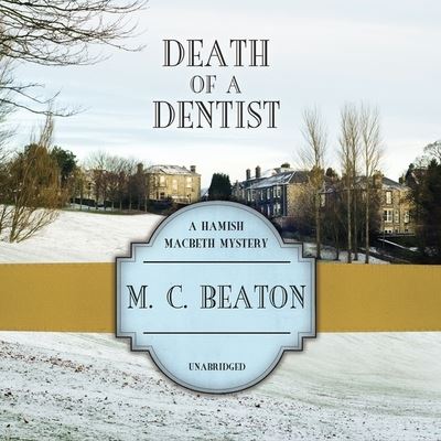 Death of a Dentist - M C Beaton - Muzyka - Blackstone Publishing - 9781094151755 - 8 września 2020