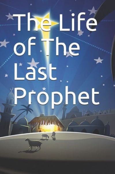 Cover for Ibn Kathir · Life of the Last Prophet (Book) (2019)