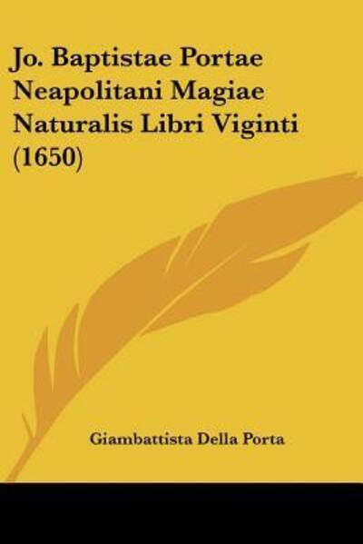 Cover for Giambattista Della Porta · Jo. Baptistae Portae Neapolitani Magiae Naturalis Libri Viginti (1650) (Paperback Book) (2009)