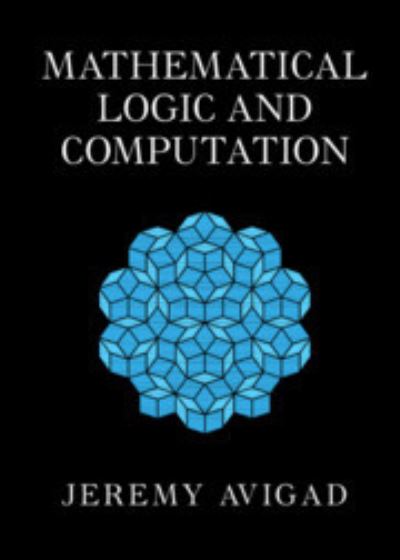 Cover for Avigad, Jeremy (Carnegie Mellon University, Pennsylvania) · Mathematical Logic and Computation (Hardcover Book) [New edition] (2022)