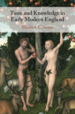 Cover for Swann, Elizabeth L. (Durham University) · Taste and Knowledge in Early Modern England (Paperback Book) (2022)