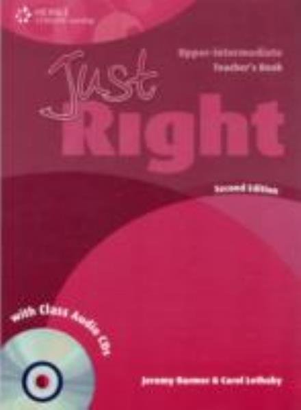 Cover for Jeremy Harmer · Just Right Upper Intermediate: Teacher's Book with Class Audio CD (Bok) (2011)