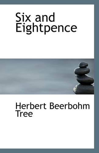 Cover for Herbert Beerbohm Tree · Six and Eightpence (Paperback Book) (2009)