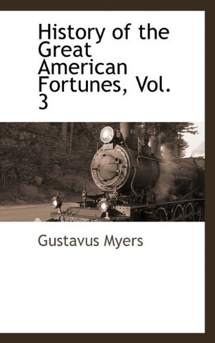 Cover for Gustavus Myers · History of the Great American Fortunes, Vol. 3 (Paperback Bog) (2009)