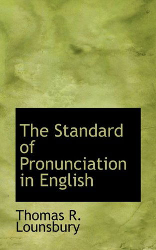 Cover for Thomas R. Lounsbury · The Standard of Pronunciation in English (Hardcover Book) (2009)