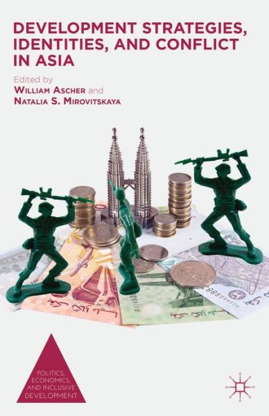 Cover for William Ascher · Development Strategies, Identities, and Conflict in Asia - Politics, Economics, and Inclusive Development (Inbunden Bok) (2013)