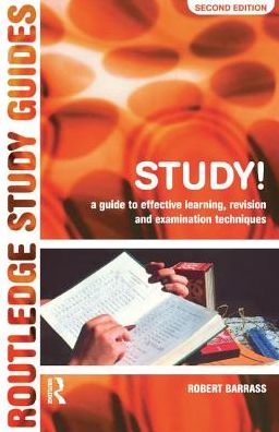 Cover for Barrass, Robert (University of Sunderland, UK) · Study!: A Guide to Effective Learning, Revision and Examination Techniques (Hardcover Book) (2017)