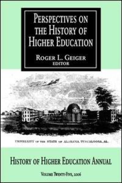 Cover for Roger L. Geiger · Perspectives on the History of Higher Education: Volume 25, 2006 (Innbunden bok) (2017)