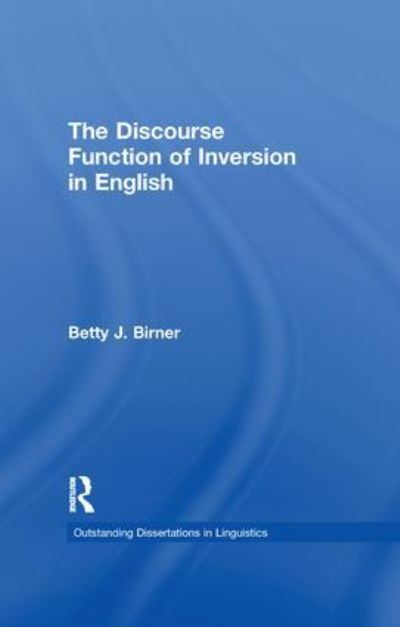 The Discourse Function of Inversion in English - - Books - Taylor and Francis - 9781138967755 - November 24, 2015