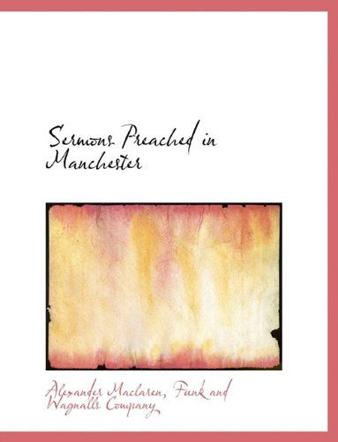 Cover for Alexander Maclaren · Sermons Preached in Manchester (Paperback Book) (2010)