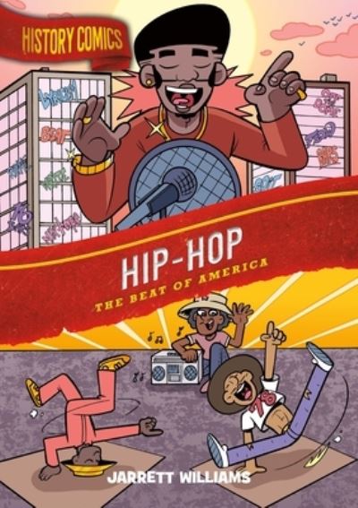 Cover for Jarrett Williams · History Comics: Hip-Hop: The Beat of America - History Comics (Hardcover bog) (2024)