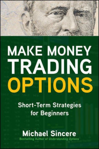 Cover for Michael Sincere · Make Money Trading Options: Short-Term Strategies for Beginners (Paperback Book) (2021)