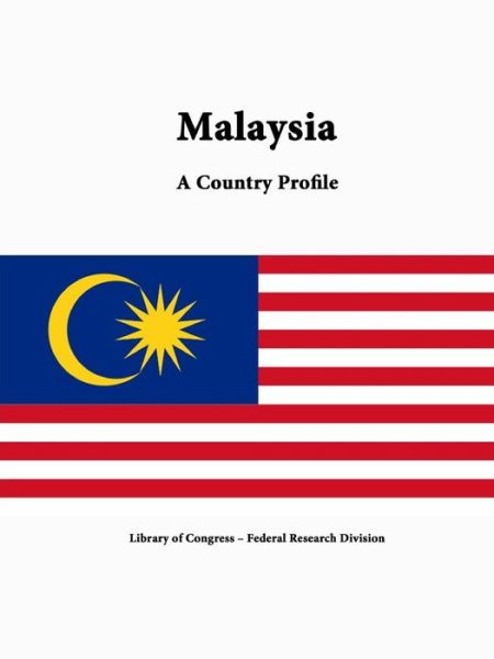 Cover for Library of Congress · Malaysia: a Country Profile (Paperback Book) (2015)