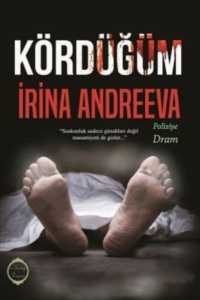 Cover for Irina Andreeva · Kordugum &quot;Suskunluk Sadece Gunahlari Degil, Masumiyeti De Gizler&quot; (Pocketbok) (2016)