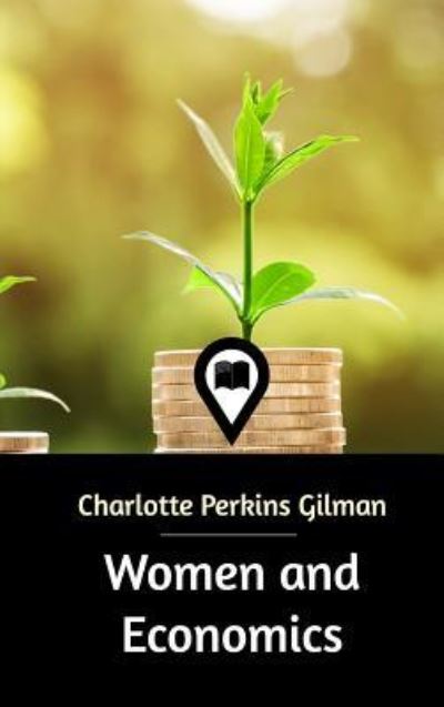 Cover for Charlotte Perkins Gilman · Women and Economics (Hardcover Book) (2019)