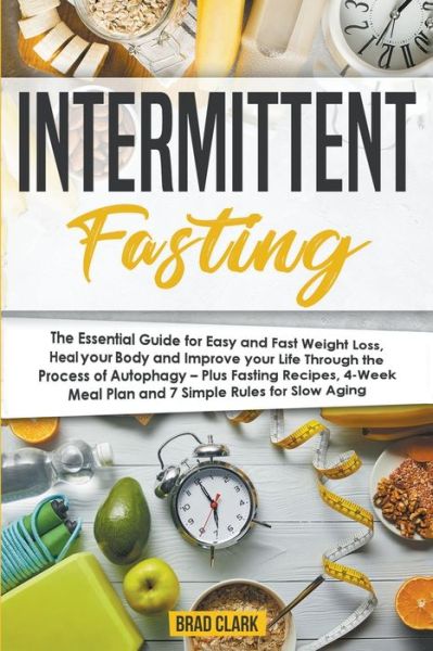 Intermittent Fasting - Brad Clark - Books - Brad Clark - 9781393160755 - May 14, 2020