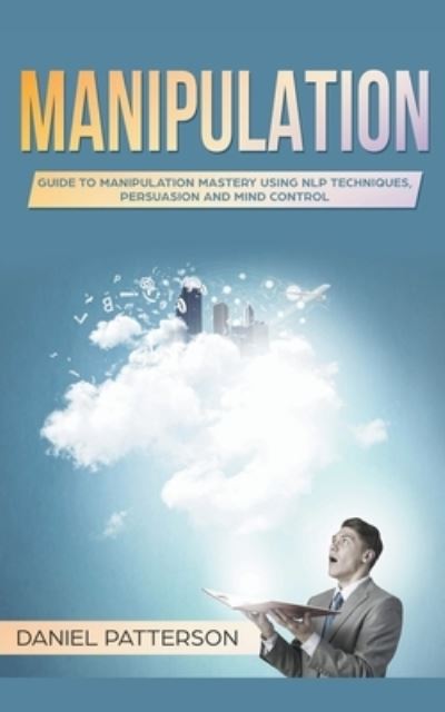 Manipulation - Daniel Patterson - Books - Draft2digital - 9781393230755 - March 31, 2020