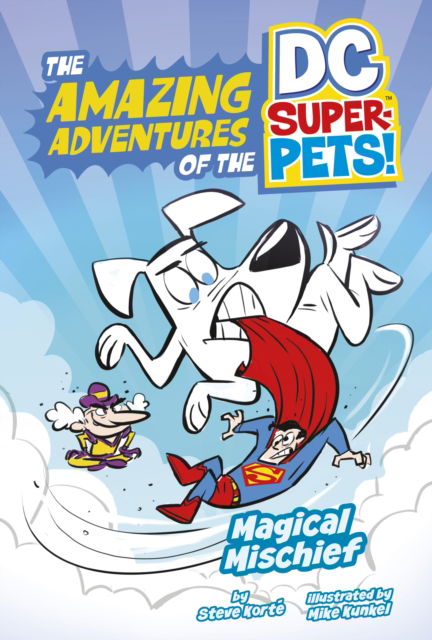 Magical Mischief - The Amazing Adventures of the DC Super-Pets - Steve Korte - Books - Capstone Global Library Ltd - 9781398251755 - July 20, 2023