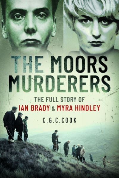 Cover for Chris Cook · The Moors Murderers: The Full Story of Ian Brady and Myra Hindley (Gebundenes Buch) (2022)